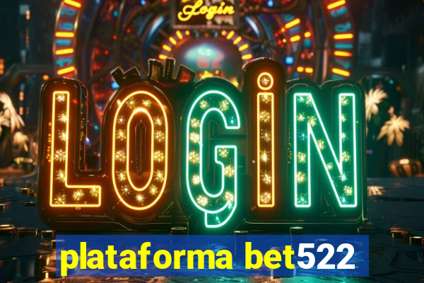 plataforma bet522